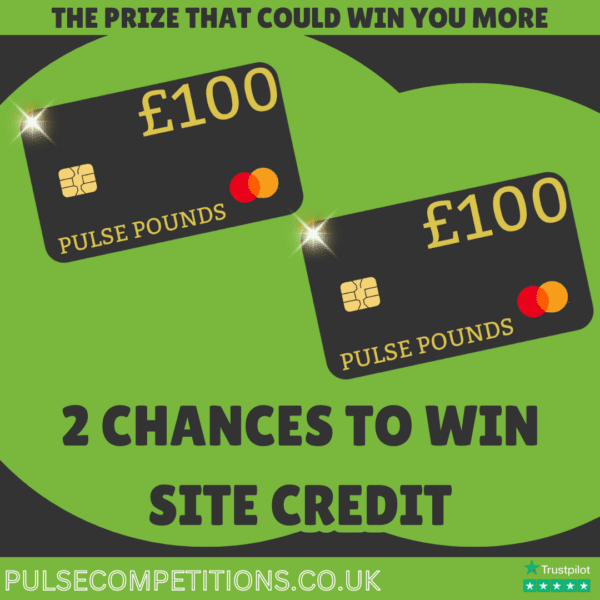 2 Chances to win £100 Site Credit