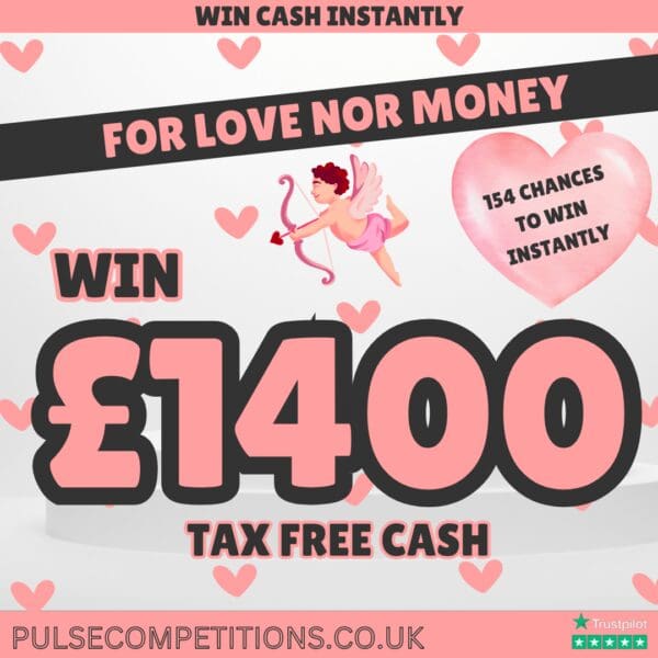 Win £1400 Cash + 154 chances to win instantly