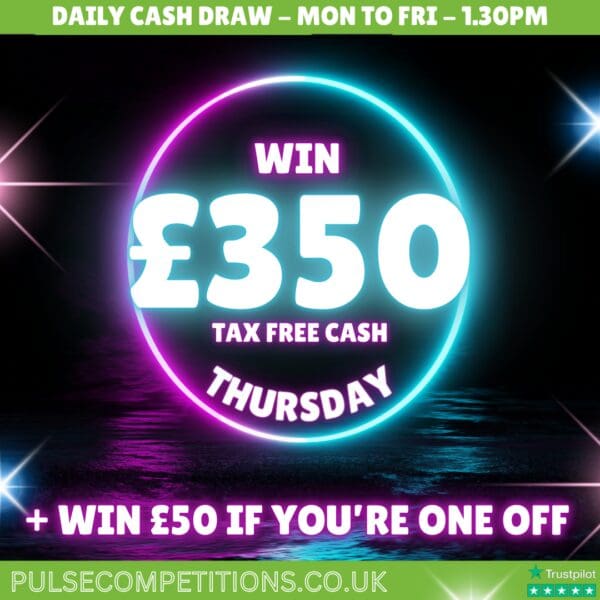 Daily Cash Draw - Win £350 + £50 if you're one off